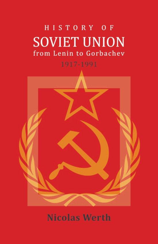 History of Soviet Union: From Lenin to Gorbachev 1917-1991