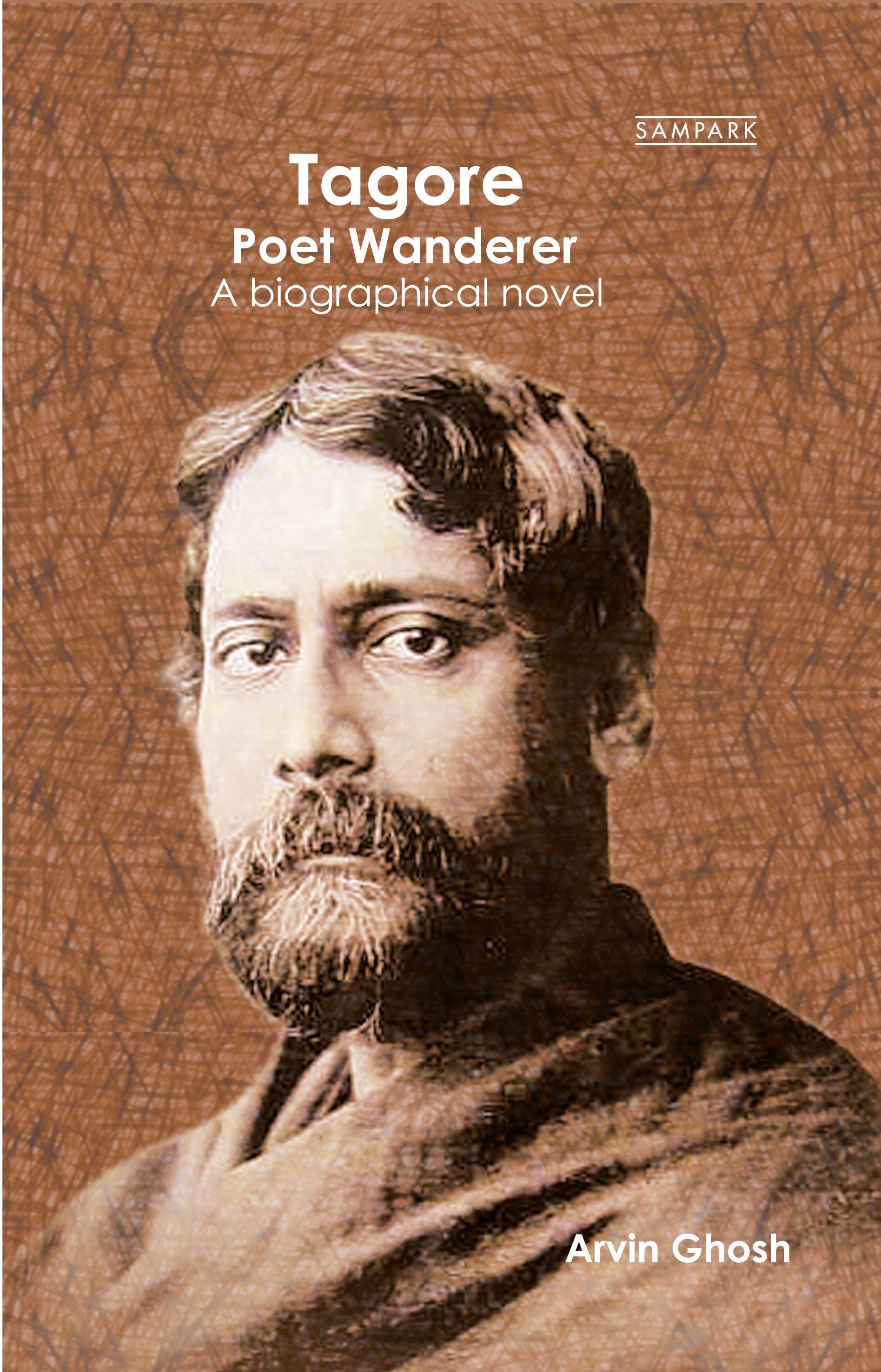 Tagore: Poet Wanderer